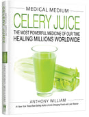 Medical Medium Celery Juice: The Most Powerful Medicine of Our Time Healing Millions Worldwide