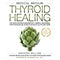 Medical Medium Medical Medium Thyroid Healing: The Truth behind Hashimoto's, Graves', Insomnia, Hypothyroidism, Thyroid Nodules & Epstein-Barr
